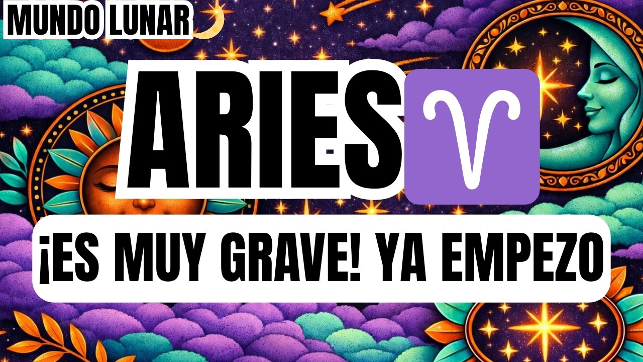ARIES♈URGENTE 🚨😵 &iexcl;EL DOMINGO 12 TU VIDA CAMBIA PARA SIEMPRE! ES GRAVE