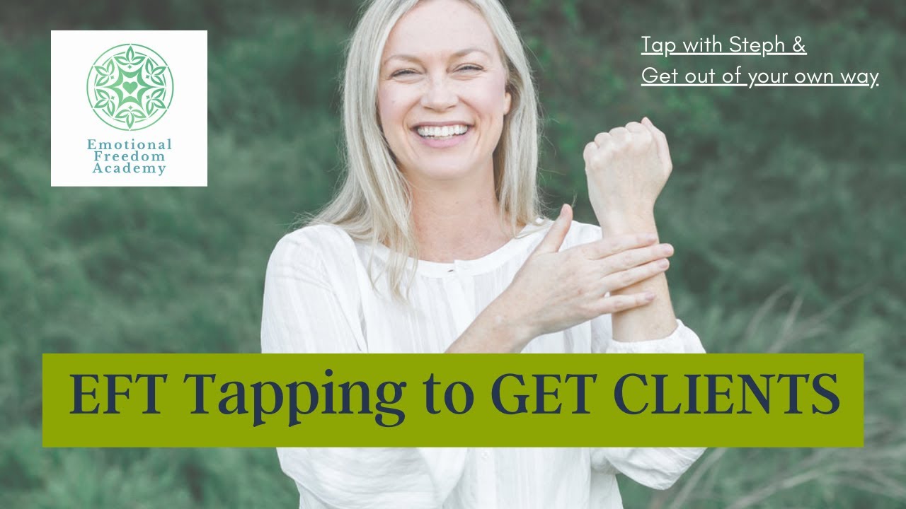 EFT Tapping to GET CLIENTS - Tapping with Steph Dodds