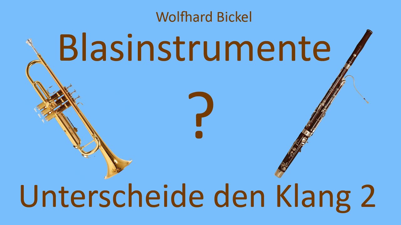 Instrumentenkunde Folge 3: Blasinstrumente: unterscheide den Klang. Folge 2