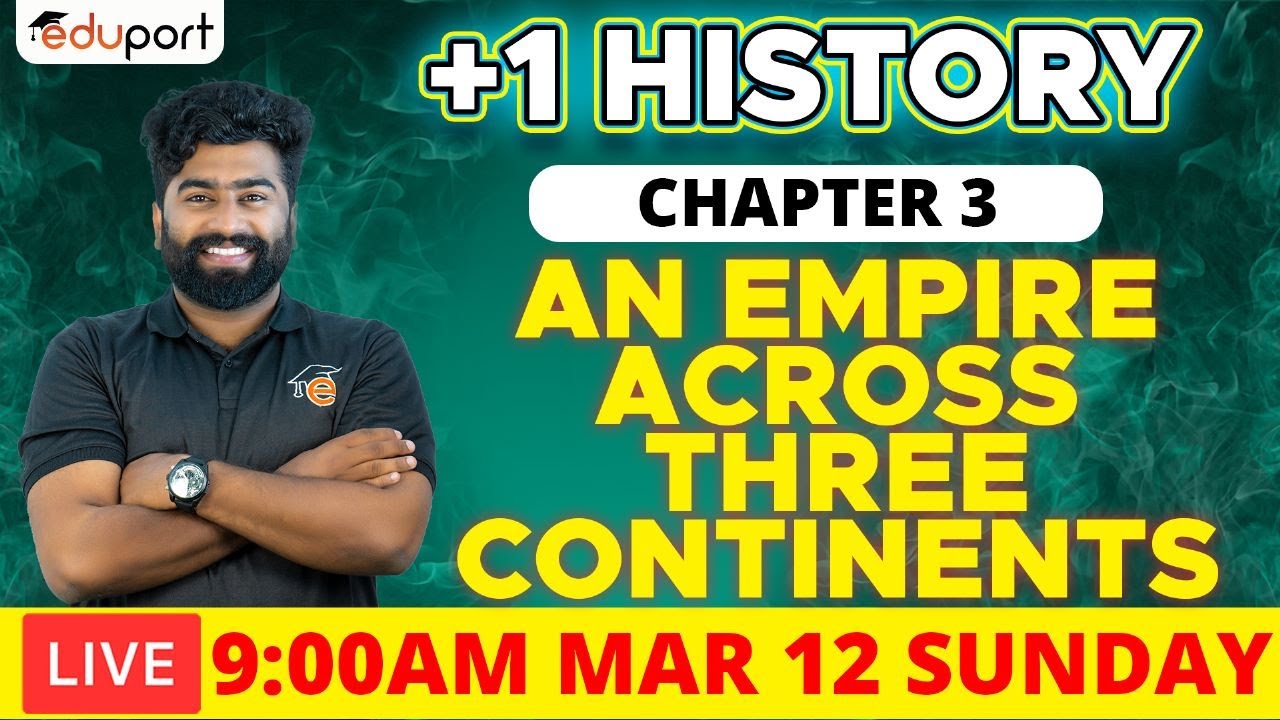 Plus One Humanities Public Exam | History Chapter 3 An Empire across Three Continents | Full Mark 💯💯
