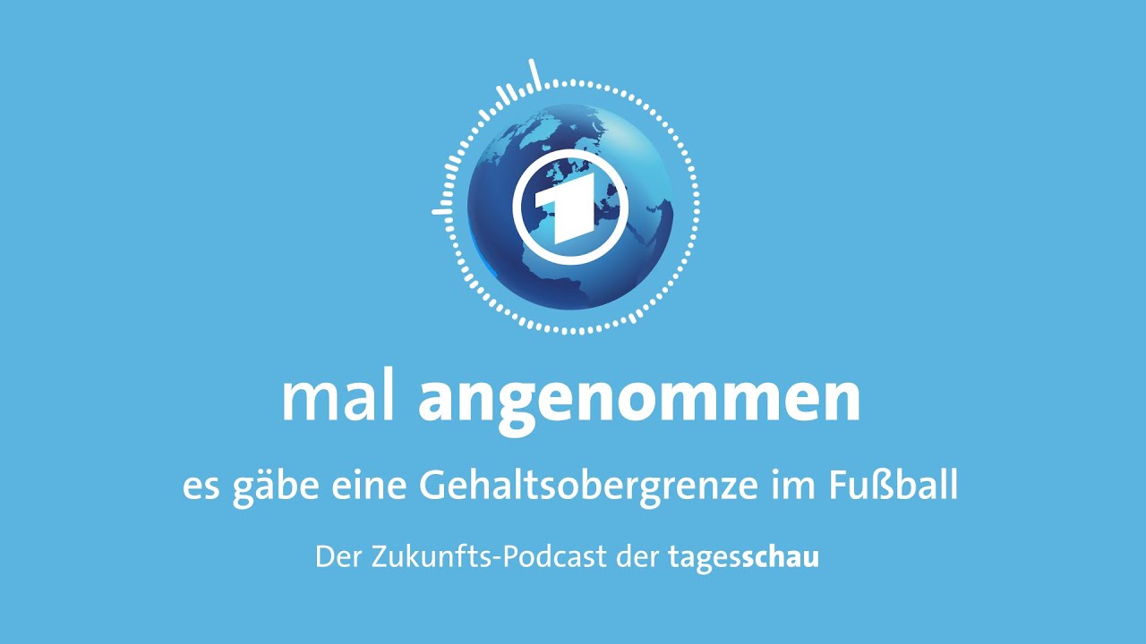Gehaltsobergrenze im Fu&szlig;ball? Was dann? | mal angenommen - tagesschau-Podcast