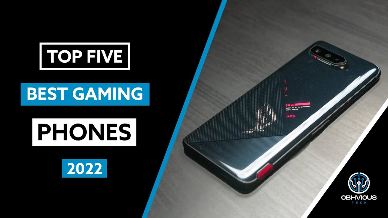 Top 5 Best Gaming Phones in 2022
