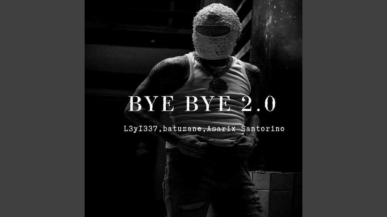 BYE BYE 2.0
