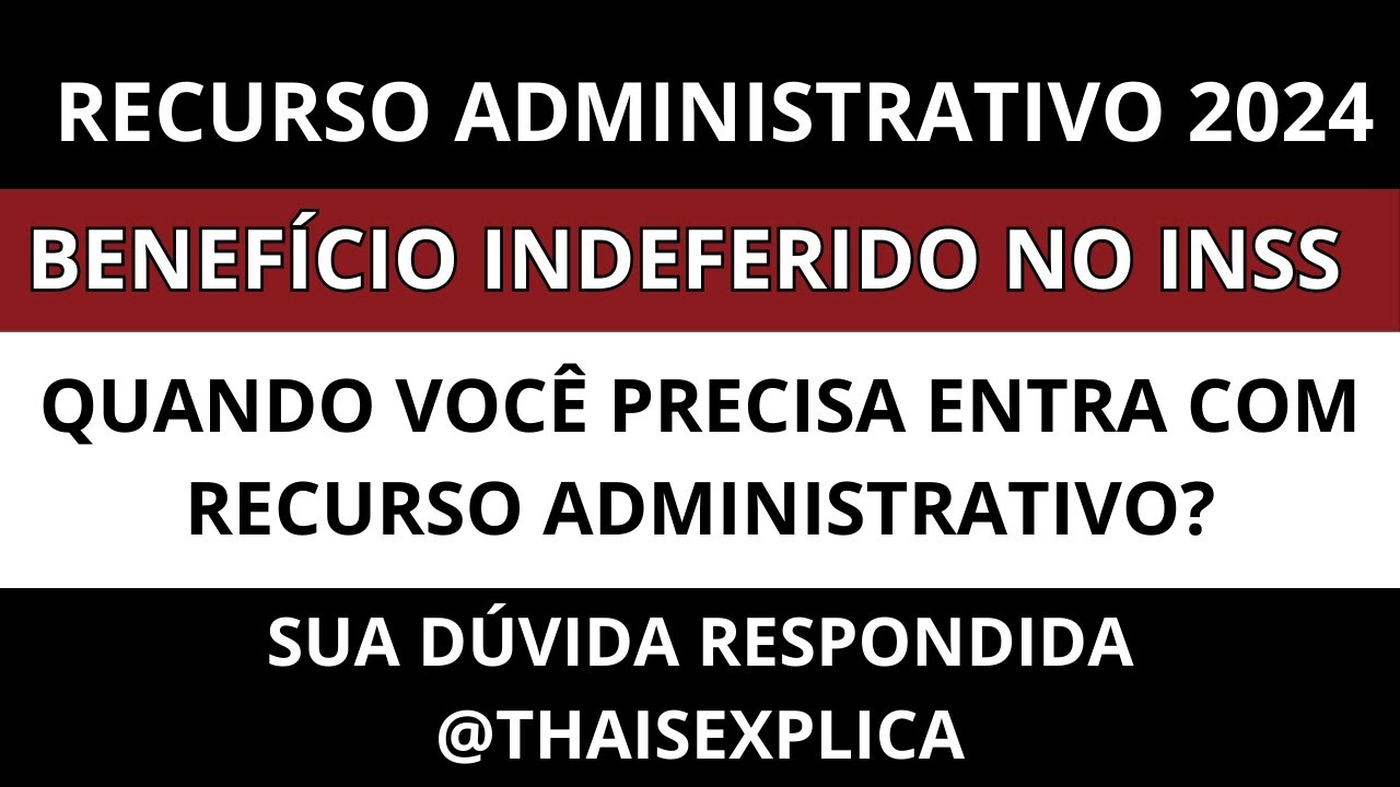 👉INSS 2024: RECURSO ADMINISTRATIVO.QUANDO VOC&Ecirc; PRECISA ENTRAR!