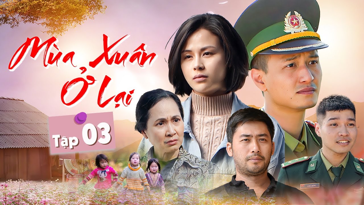 Mùa Xuân Ở Lại - Tập 03 | Phim Truyền Hình Việt Nam Trên VTV Giờ Vàng | Huỳnh Anh, Lương Thu Trang