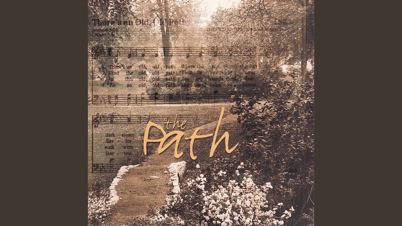 There's An Old, Old Path