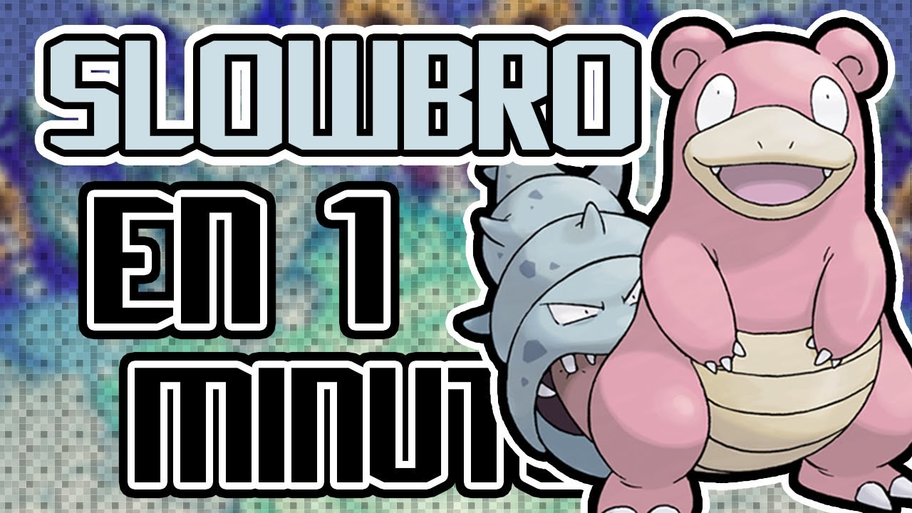 SLOWBRO EN 1 MINUTO!!