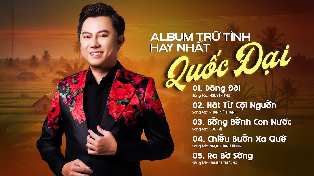 ALBUM TRỮ TÌNH QUÊ HƯƠNG HAY NHẤT | CA SĨ QUỐC ĐẠI | TUYỂN TẬP NHỮNG CA KHÚC HAY NHẤT 2025