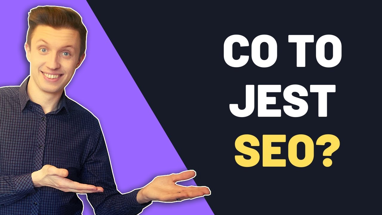 CO TO JEST SEO? Czym jest pozycjonowanie? [Słownik copywritera]
