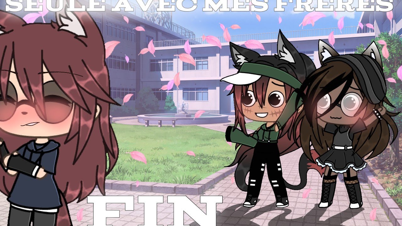 Seule avec mes frères { FIN } GLMM • Gacha Life Fr • Desc