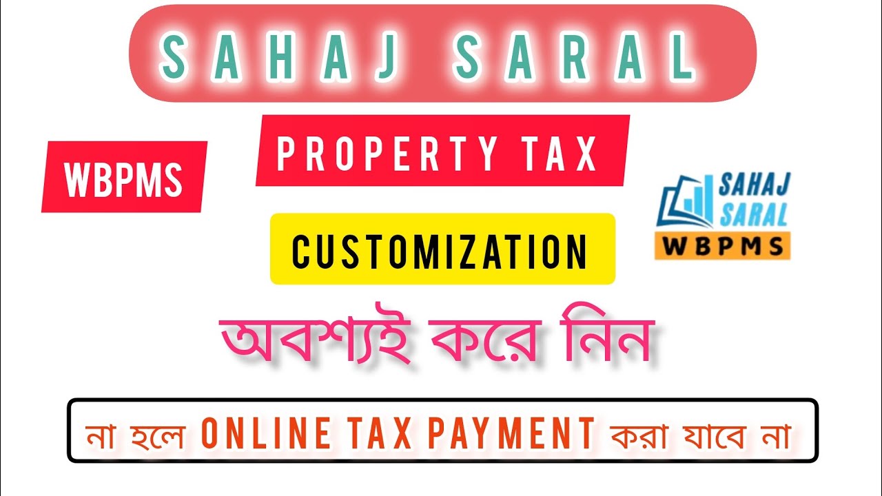 SAHAJ SARAL: Make sure to customize your property tax, online tax payment.