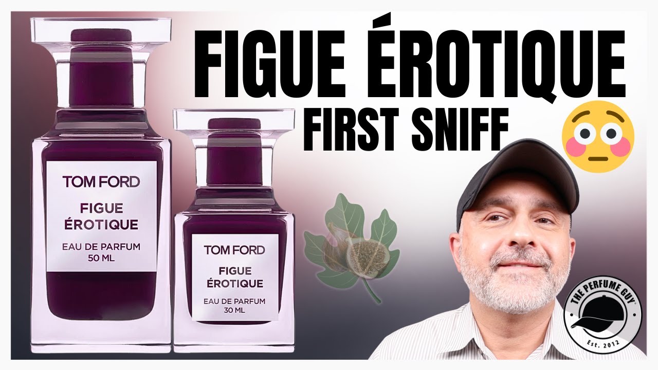Is Tom Ford Figue &Eacute;rotique the Next Big Fig Fragrance?