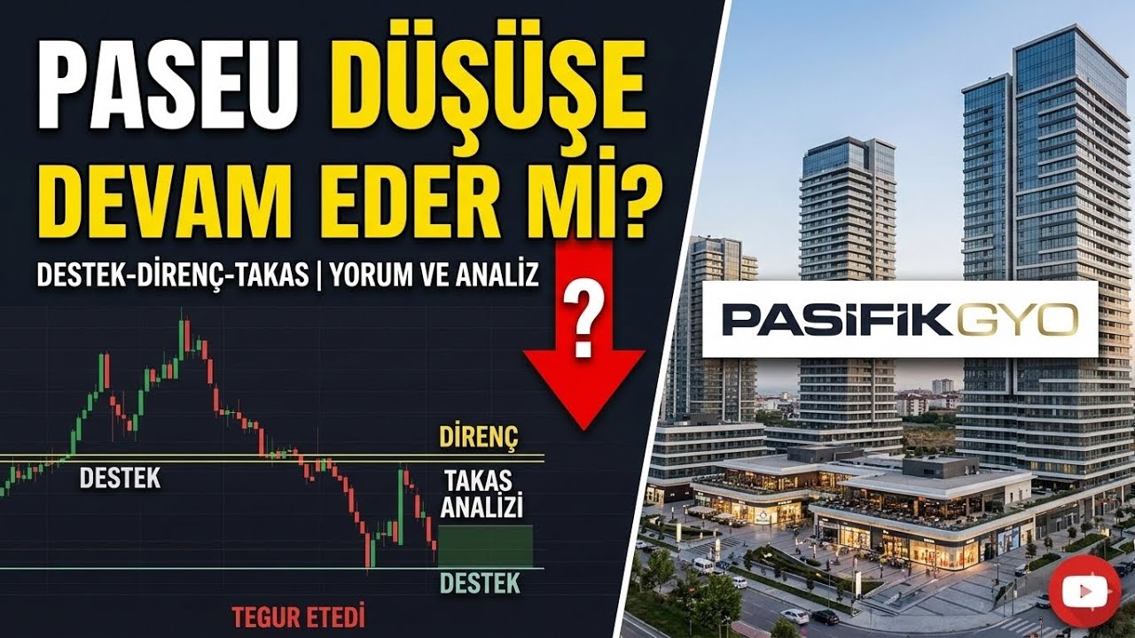 PASEU D&uuml;ş&uuml;şe Devam Eder mi? Destek-Diren&ccedil;-Takas | Yorum ve Analiz