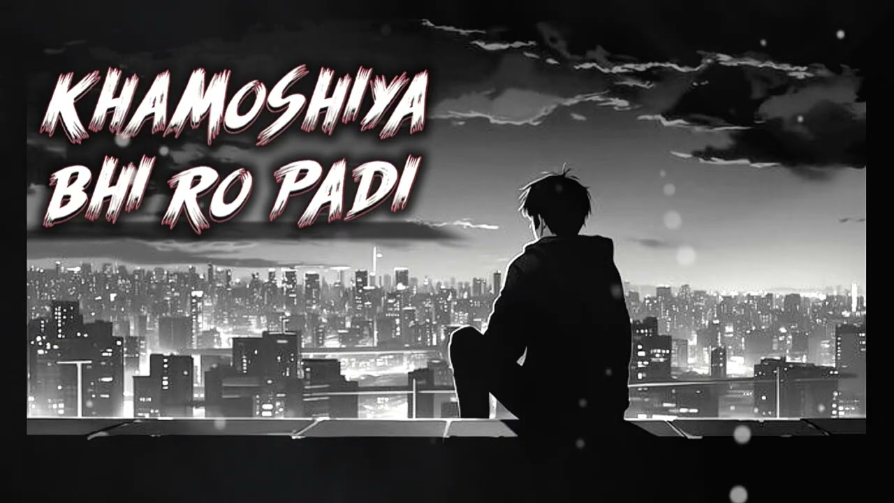 Lyrics KHAMOSHIYA BHI RO PADI🎧💔 Hindi lofi song emotional and sad 😭