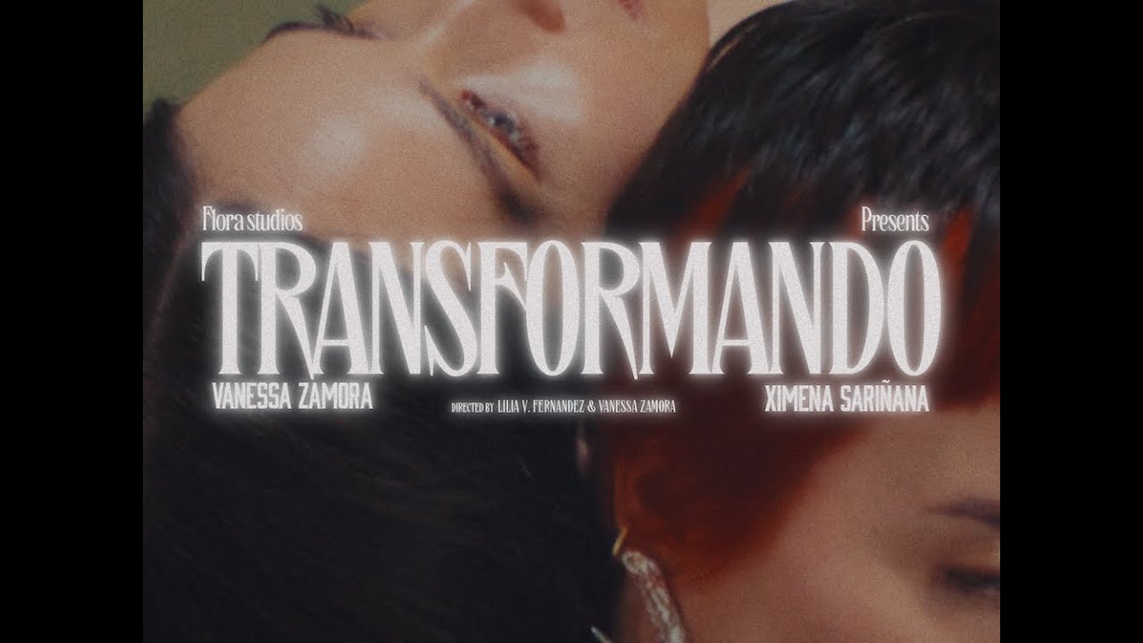 Vanessa Zamora, Ximena Sariñana — TRANSFORMANDO