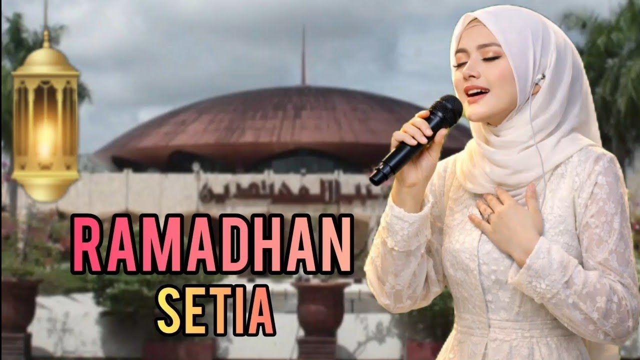 RAMADHAN SETIA - Qasidah Modern