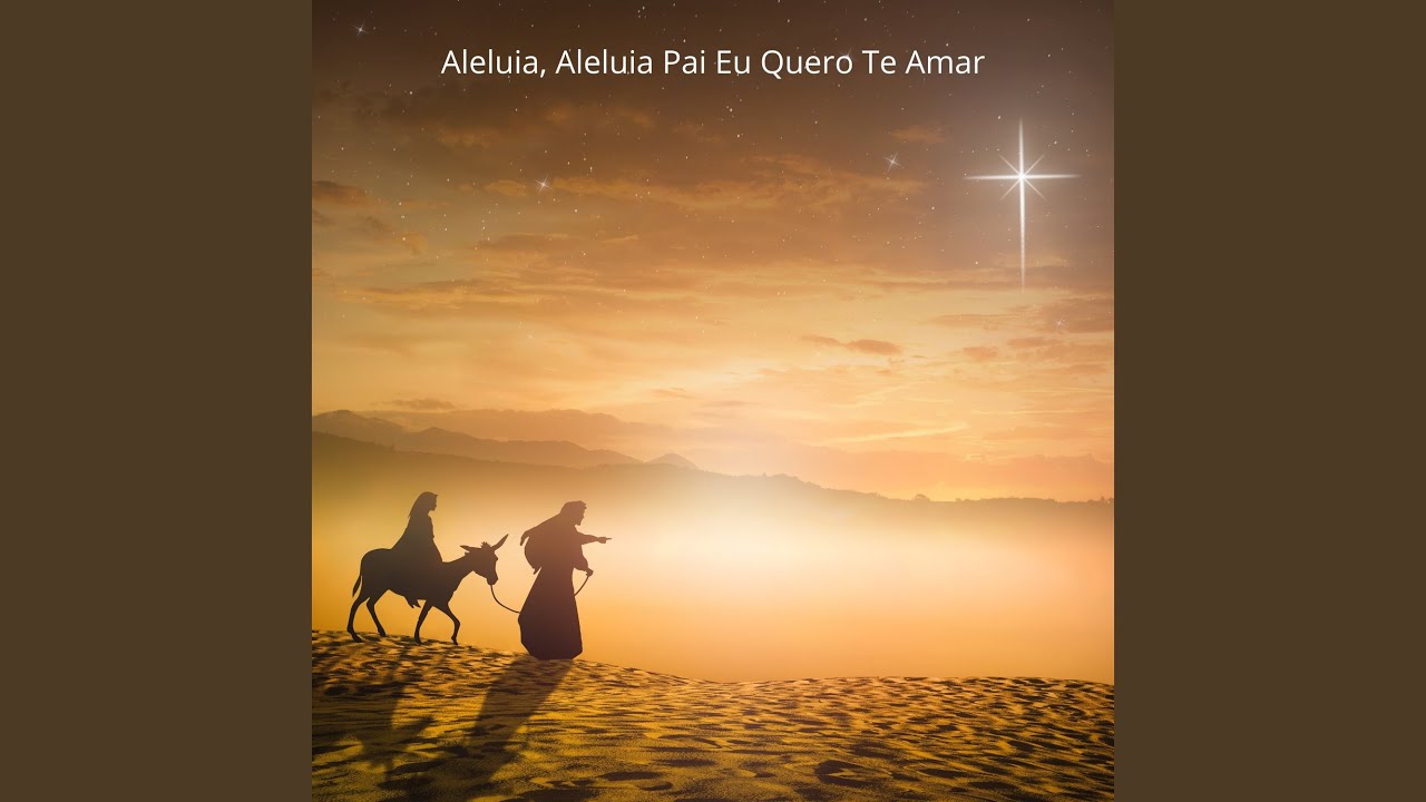 Aleluia, Aleluia Pai Eu Quero Te Amar