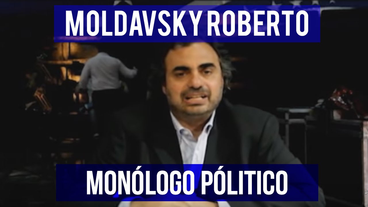 Roberto Moldavsky Monologo politico.