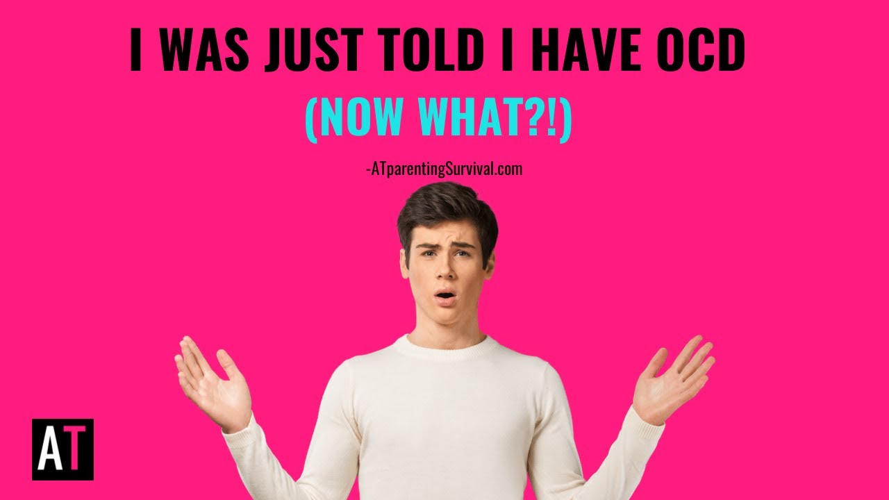 I was just told I have OCD (now what?!)