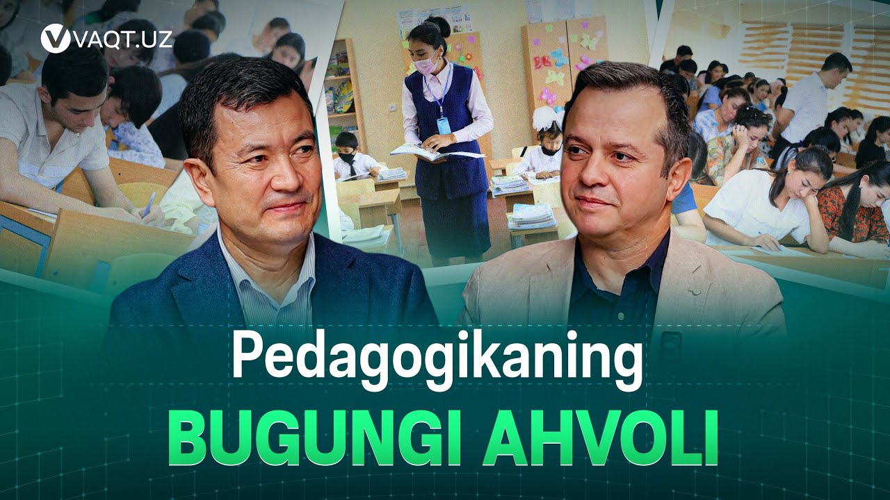 &laquo;Ta&rsquo;lim vaqti&raquo;: Pedagogikaning bugungi ahvoli