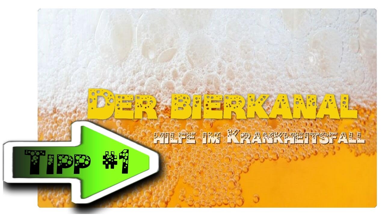 Der Bierkanal - Biertipp #1 Hilfe im Krankheitsfall