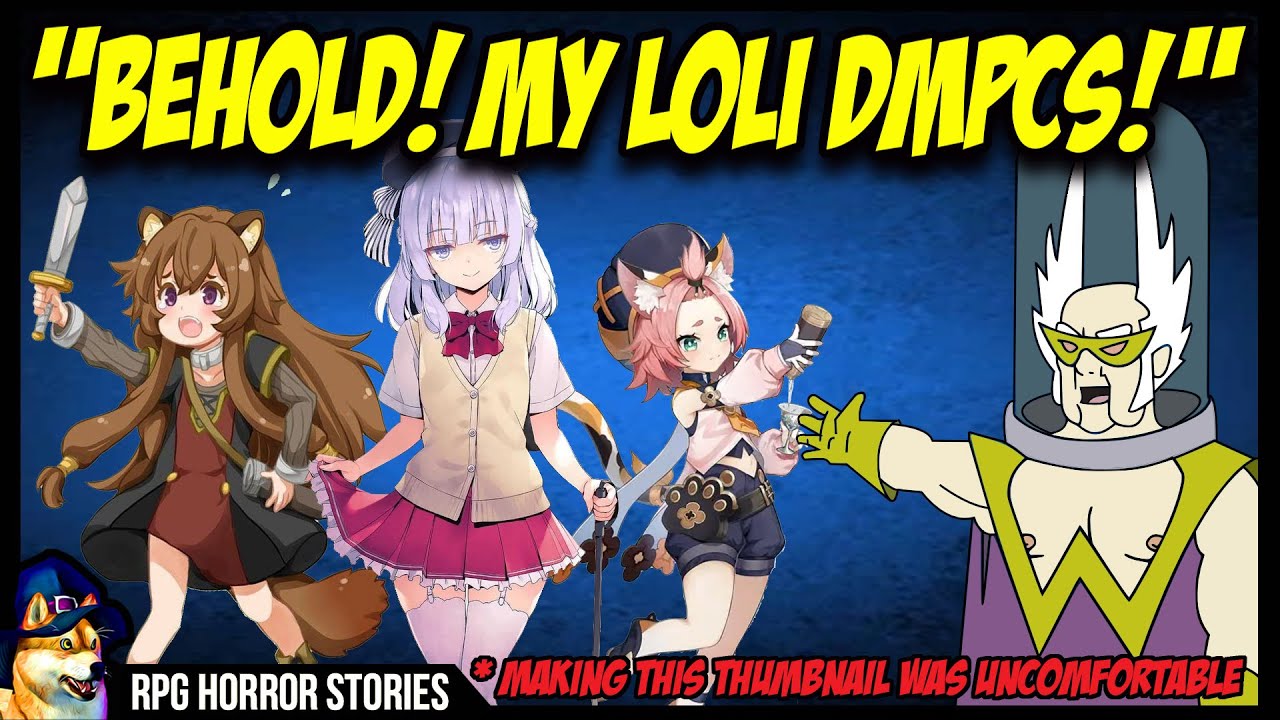 DM Obsessed With LOLI DMPCs | r/rpghorrorstories