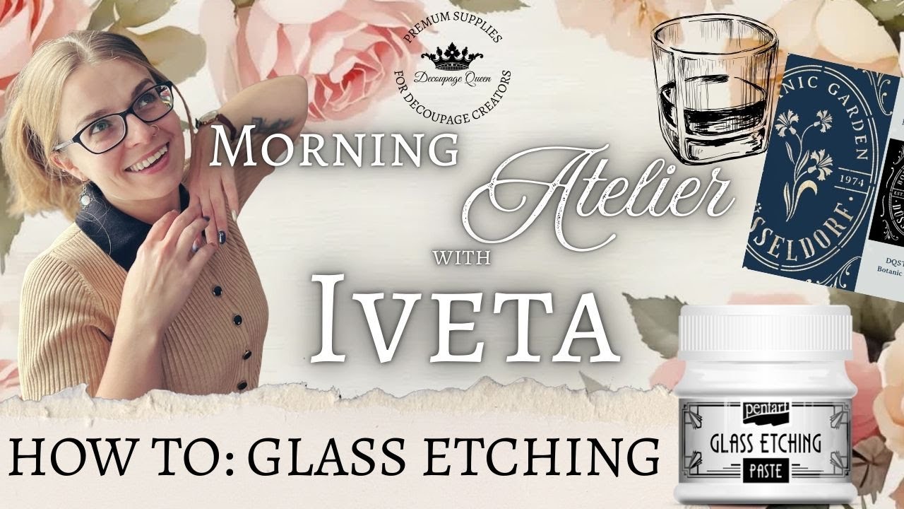 Morning Atelier with Iveta Ep.3 How to: Glass etching paste