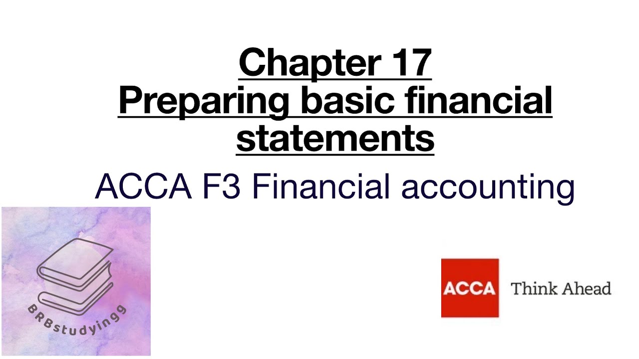Chapter 17 Preparing basic financial statements part 1 F3 financial accounting ACCA