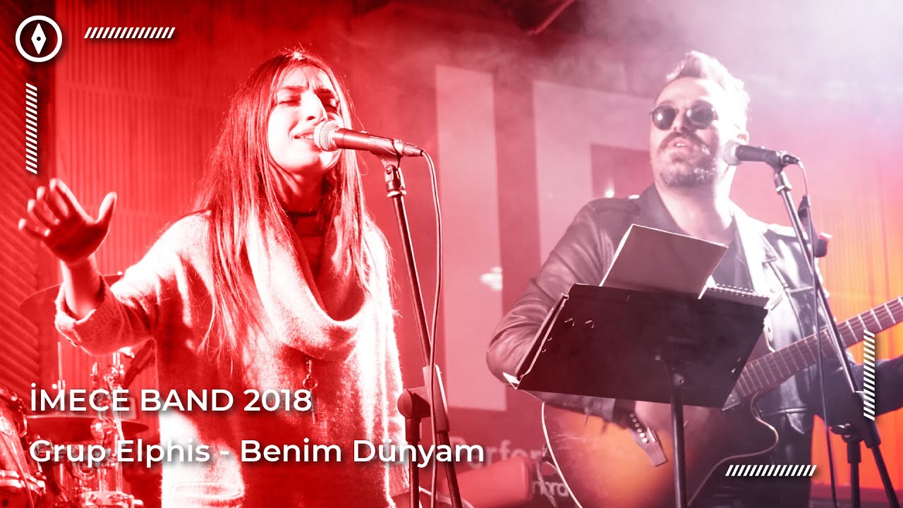 İMECE Band | Grup Elphis - Benim D&uuml;nyam #2