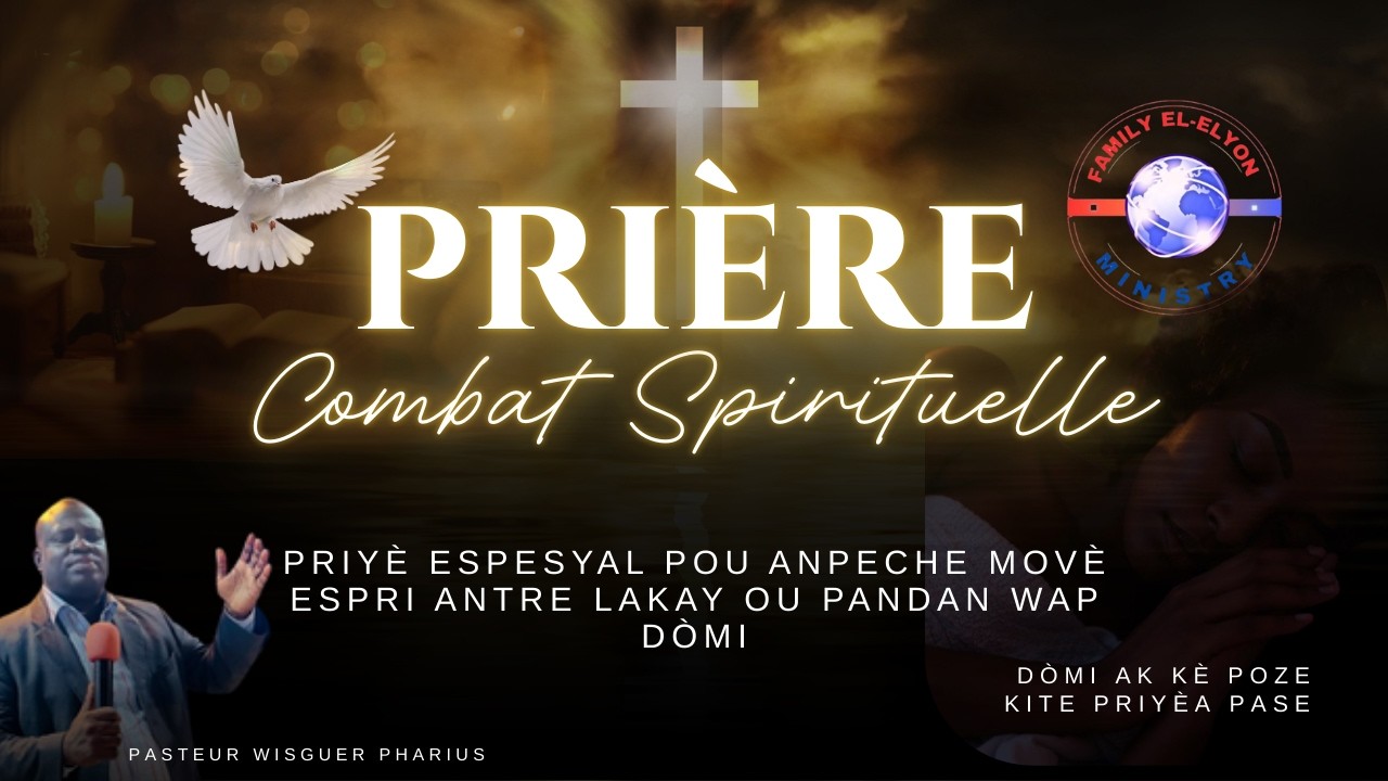 PRIYÈ PWOTEKSYON / KONBA ESPIRITYÈL & DEKLARASYON | PASTEUR WISGUER PHARIUS |ABÒNE - LIKE - PATAJE