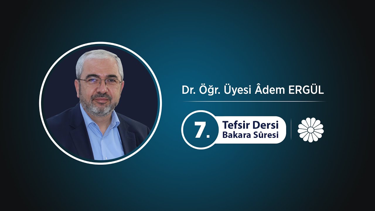 Tefsir Dersi 7 (Bakara Suresi 6-9. Ayetler) - Dr. Adem ERGÜL