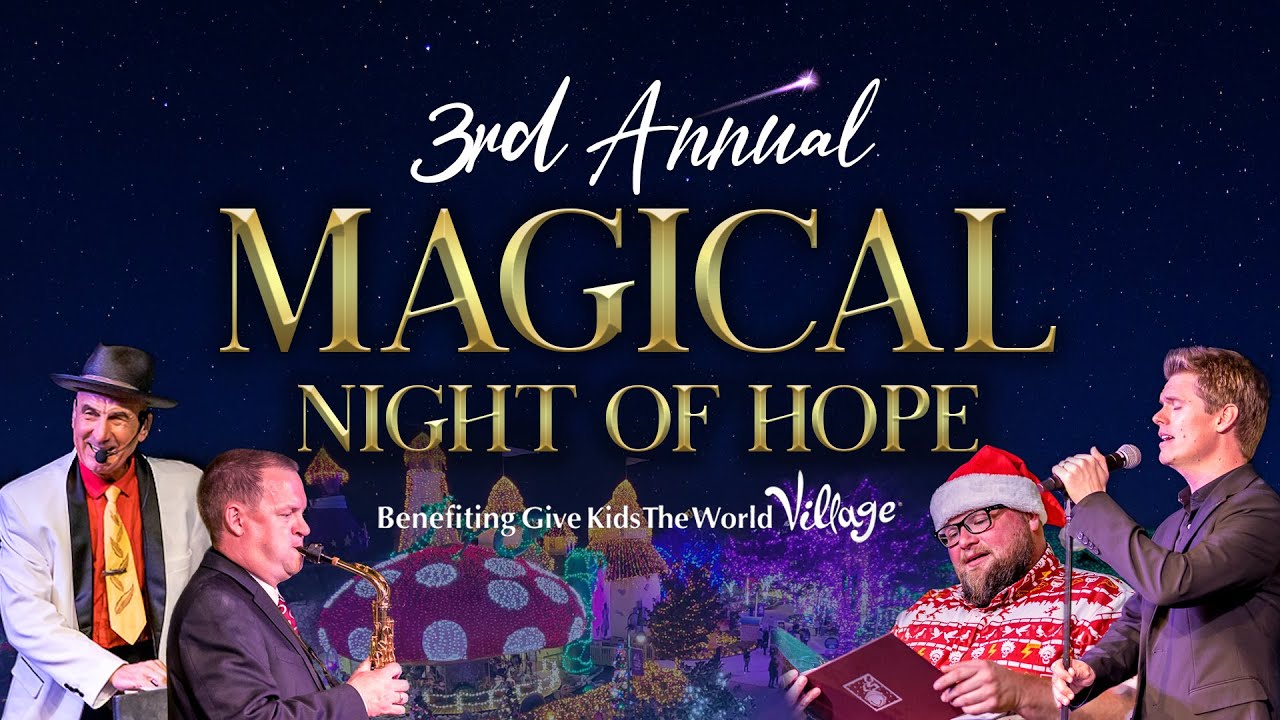 3rd Annual Magical Night of Hope | Christmas Special Benefiting Give Kids The World Village