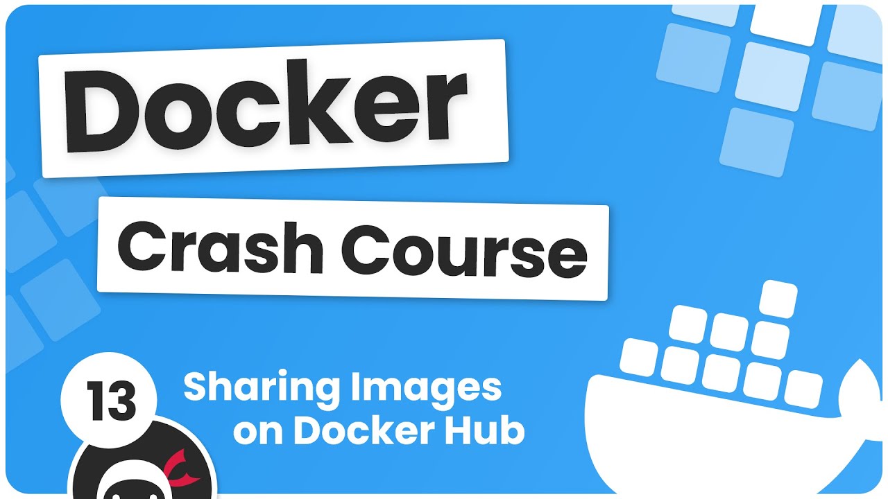 Курс Docker Crash Course #13 &mdash; Обмен изображениями в Docker Hub