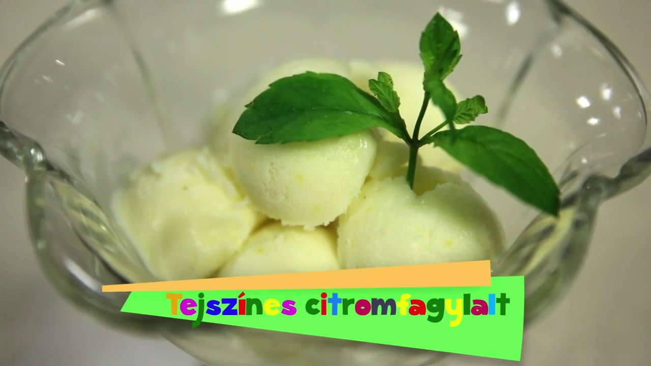 Tejszínes citromfagylalt - konyhatévés felvétel (2013) - Az én alapszakácskönyvem