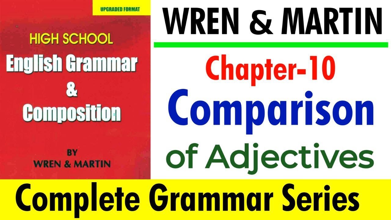English Grammar by Wren and Martin | Chapter-10 | Comparison of Adjectives | Degrees of Comparison