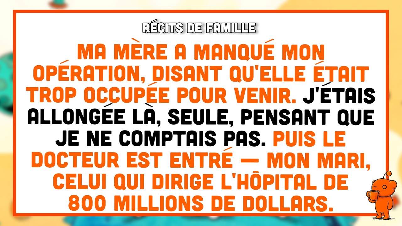 Ma mère a raté mon opération ; le médecin était mon mari, patron d’un hôpital à 800 M$.