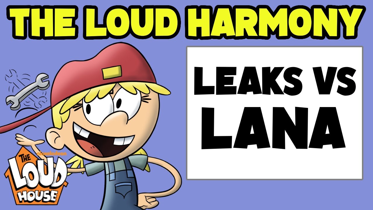 The Loud Harmony #9: Leaks Vs Lana | Fan Theme Music (The Loud House)