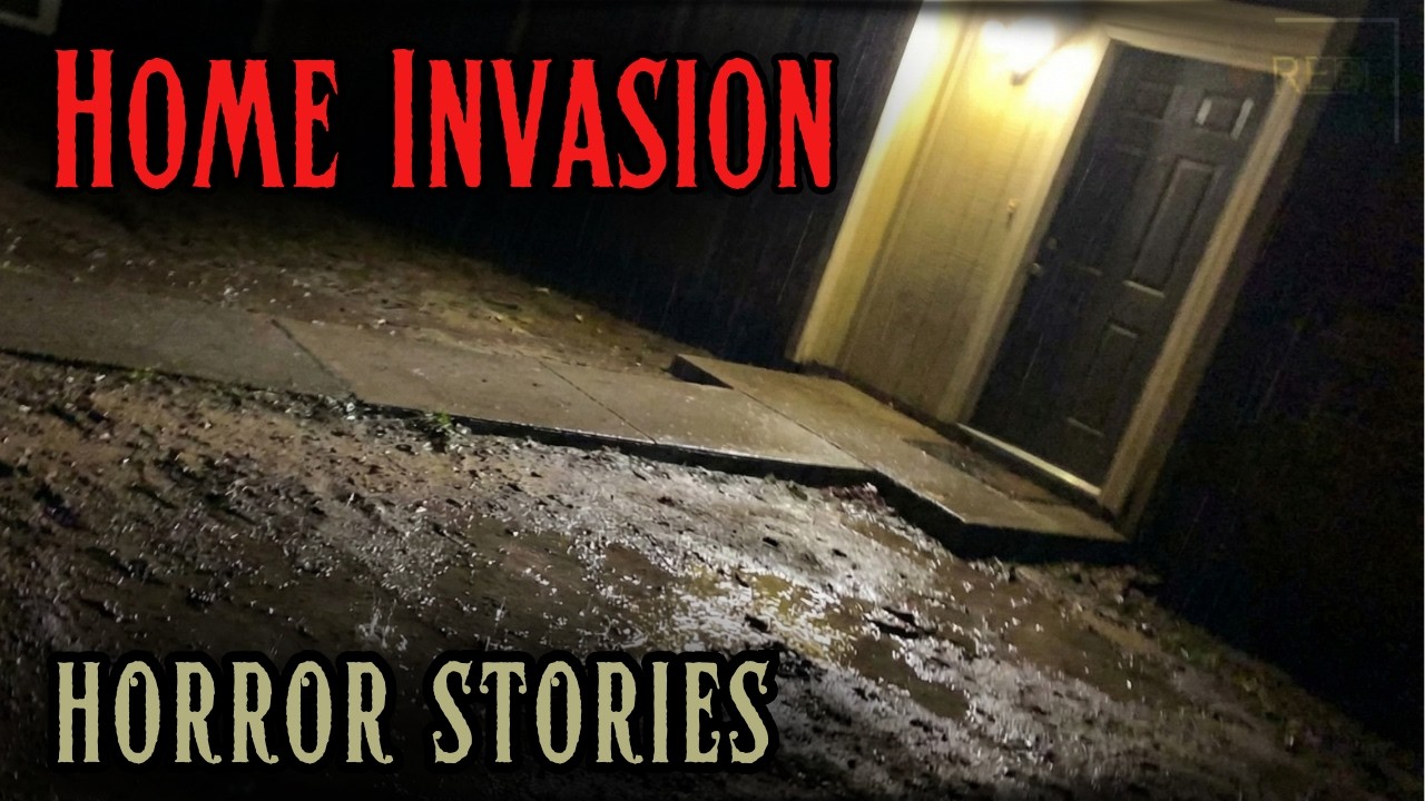 4 Disturbing Home Invasion Horror Stories