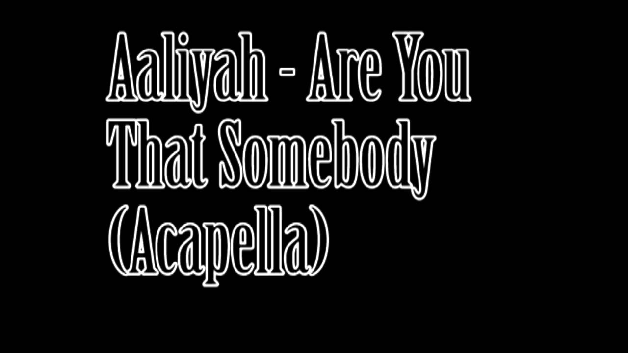 Aaliyah - Are You That Somebody (Acapella)