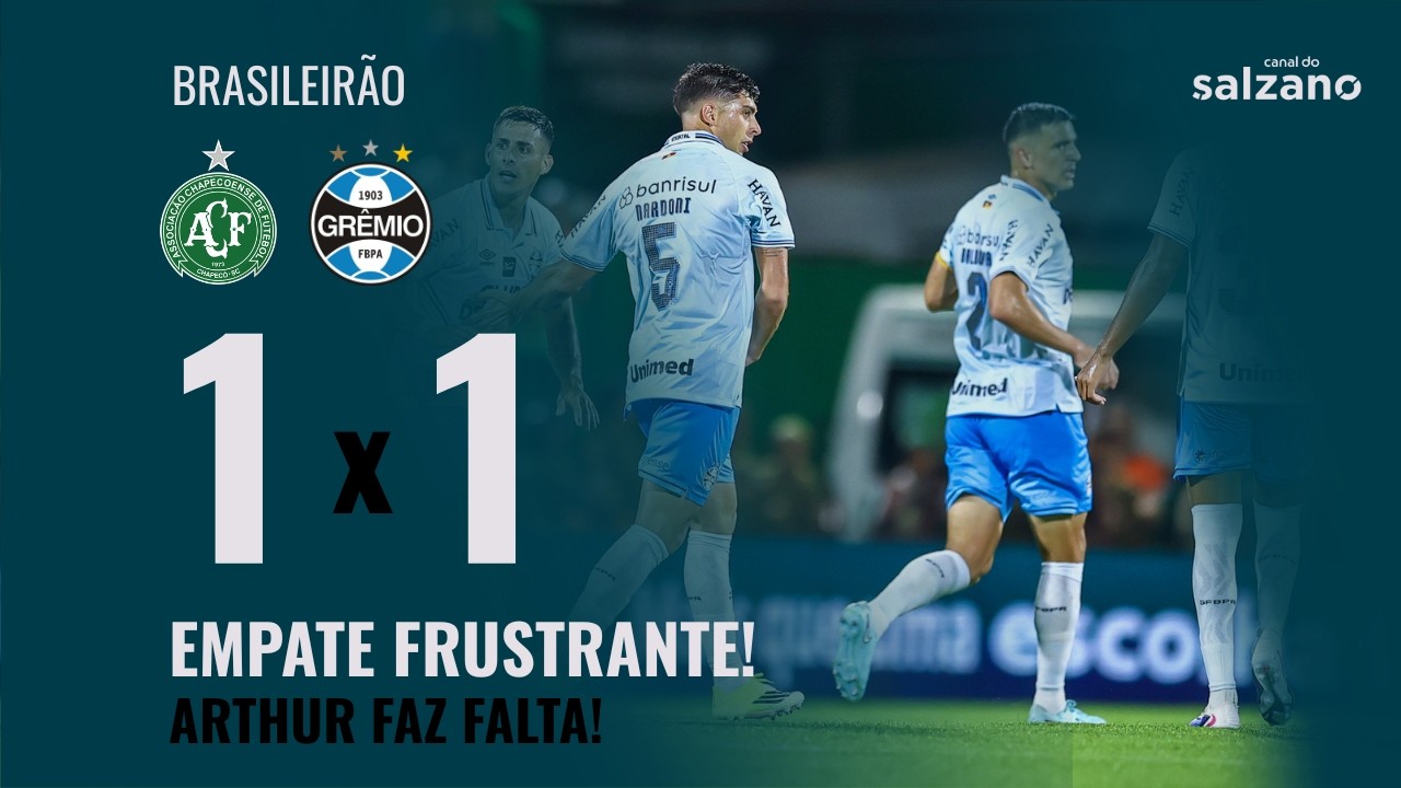 CHAPECOENSE 1 x 1 GRÊMIO | ATUAÇÃO RUIM! | MAIS UM TROPEÇO! | OUTRA CHANCE DESPERDIÇADA...
