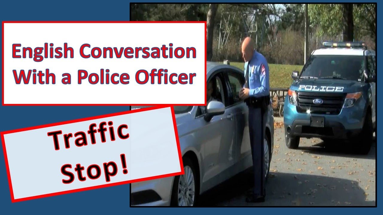 English Conversation with a Police Officer - Traffic Stop!