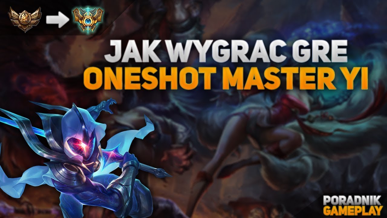JAK WYGRAĆ GRĘ - ONE SHOT MASTER YI poradnik + gameplay