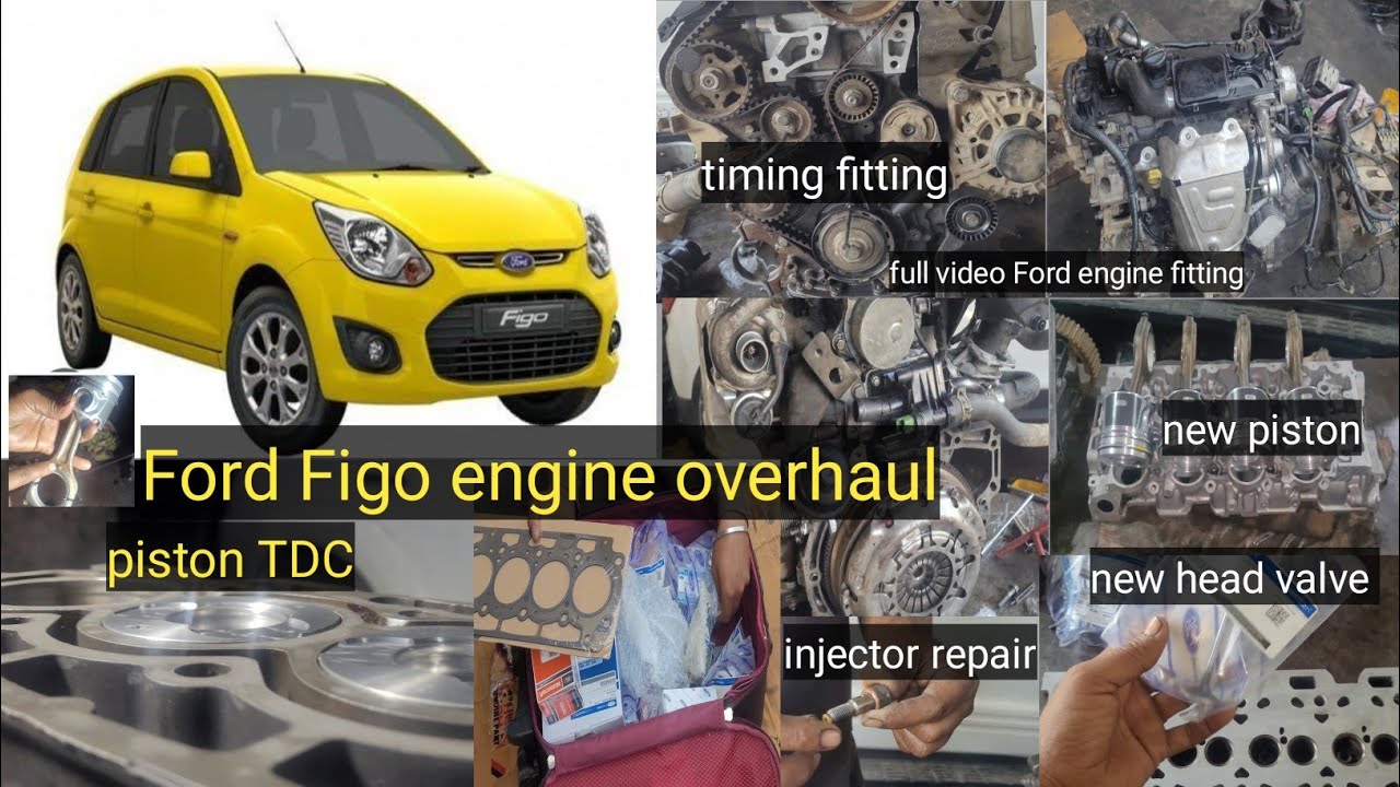 Ford Figo engine overhaul