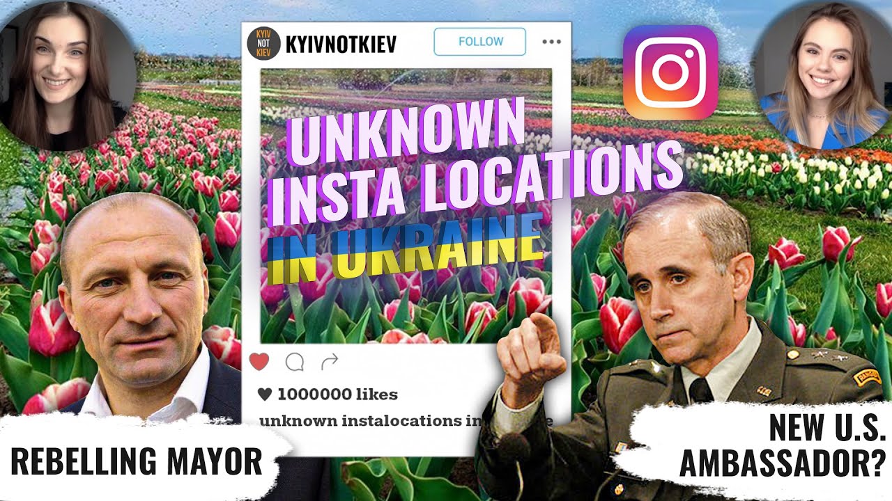 KYIV NOT KIEV Ep12: New U.S. Ambassador; TOP Instagrammable Places in UA; and Lockdown Finally Down?