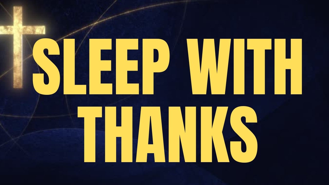 Night Prayer Of Thanksgiving For Today's Blessings