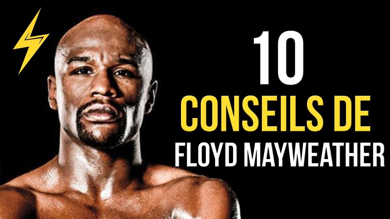 Floyd Mayweather - 10 Conseils pour r&eacute;ussir (Motivation)