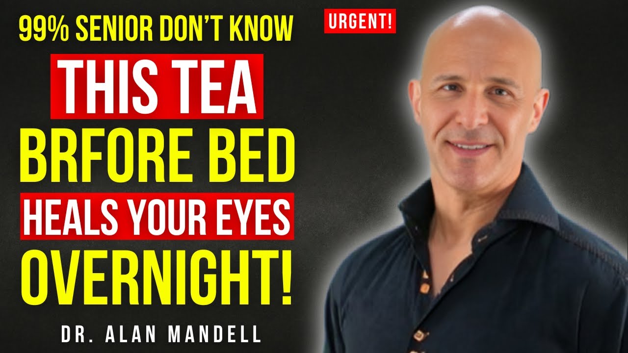 4 Teas That Improve Eye Health and Heal Memory While You Sleep | Dr. Alan Mandell
