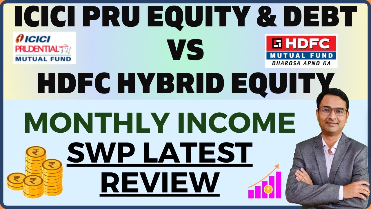 SWP Review 2024 | ICICI Pru Equity and debt VS HDFC Hybrid equity | SWP fund