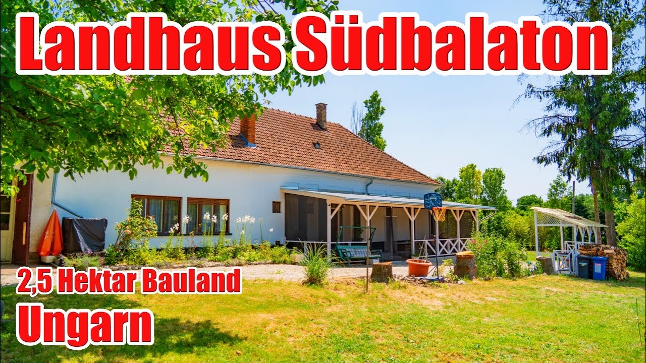 LANDHAUS mit 2,5 Hektar BAULAND SÜDBALATON UNGARN