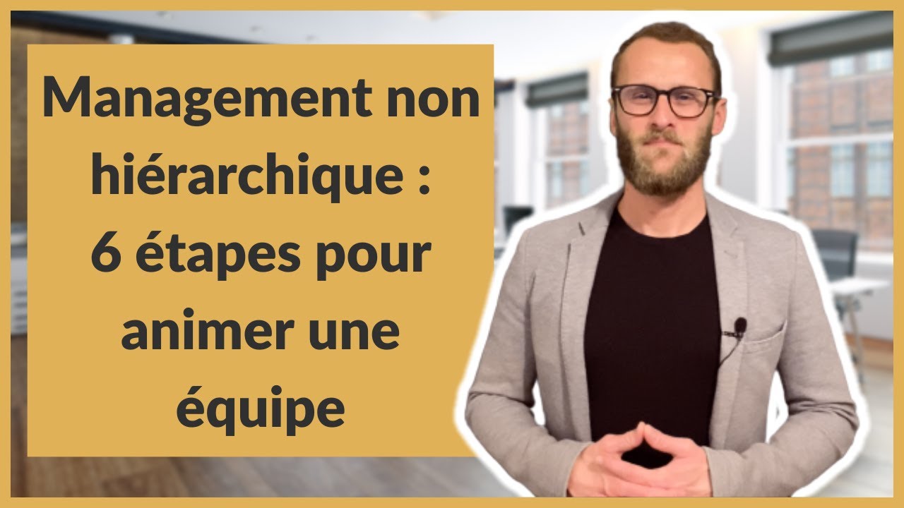 Management non hiérarchique : 6 étapes pour animer une équipe